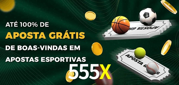 555X Ate 100% de Aposta Gratis